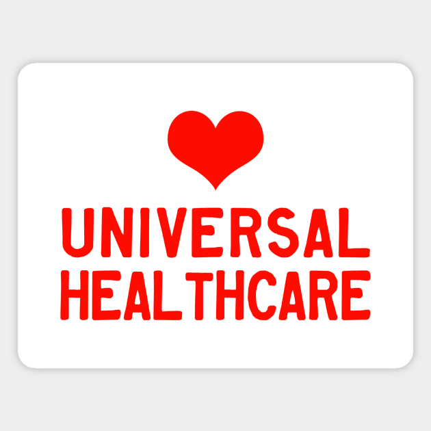 Universal Healthcare Magnet by SeattleDesignCompany